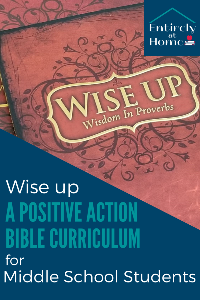 Complimentary Product Received - Positive Action Bible Curriculum Wise up provides an excellent Bible Study for Middle school students Studying Wisdom from God through the book of Proverbs. #hsreviews #biblecurriculum #biblestudy #homeschoolbiblecurriculum #positiveactionforchrist #positiveactionbiblecurriculum