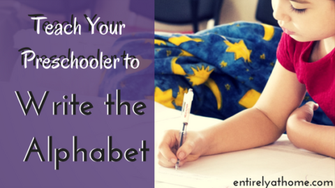 Teach Your Preschooler To Write The Alphabet Entirely At Home