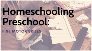 Looking for ideas to get started homeschooling preschool with your child? Here are my favorite Fine motor skills practice activities!