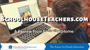 A Review of SchoolhouseTeachers.com from a Homeschool mom of 3 boys!