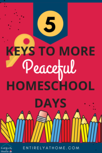 Are you Homeschool Days a Struggle? Read my eBook 5 Keys to More Peaceful Homeschool Days!