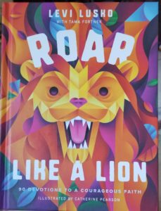 Complimentary Product Received ~ Roar Like a Lion is a devotional book for kids to give them courage in their Faith in Jesus.